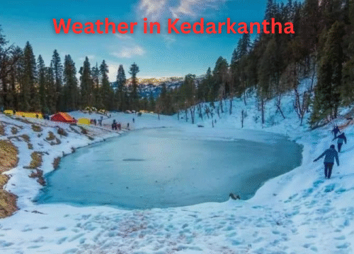 Weather in Kedarkantha Trek : 2025